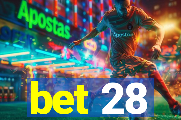 bet 28